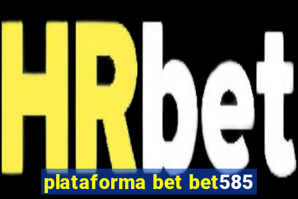 plataforma bet bet585